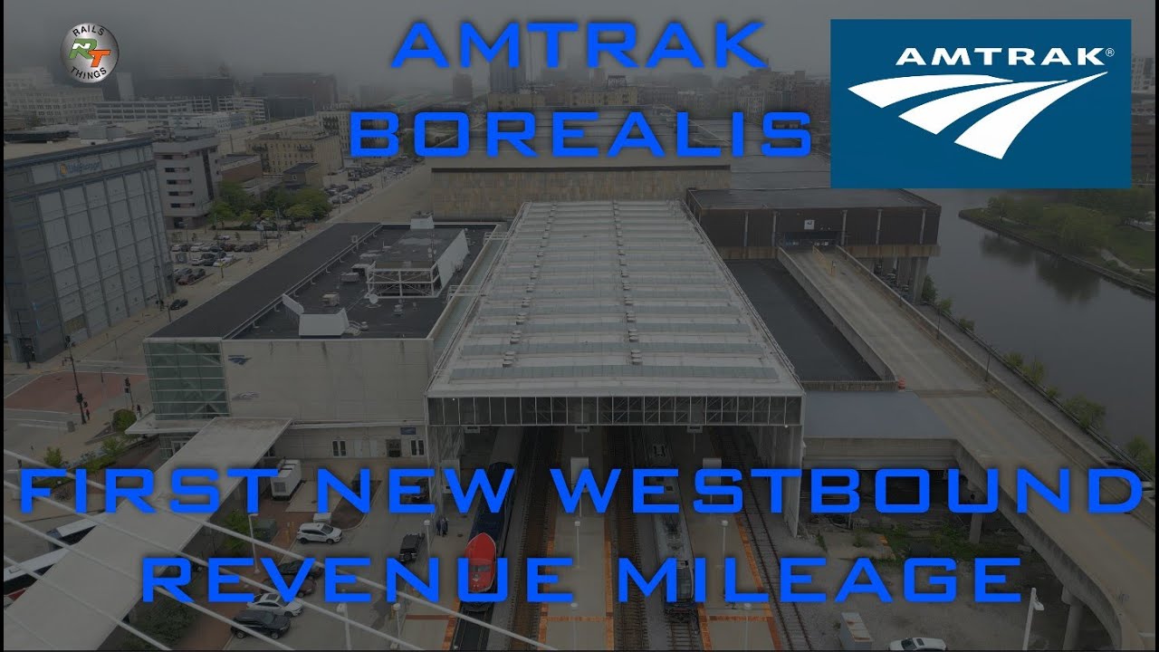 AMTRAK BOREALIS: FIRST NEW REVENUE WESTBOUND MILEAGE