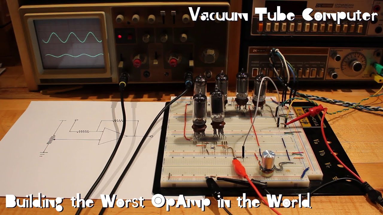 Vacuum Tube Computer P.07 – Building the Worst OpAmp in the World