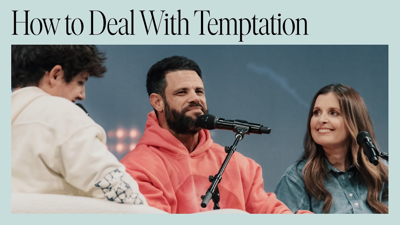 How to Deal With Temptation | Pastor Steven & Holly Furtick