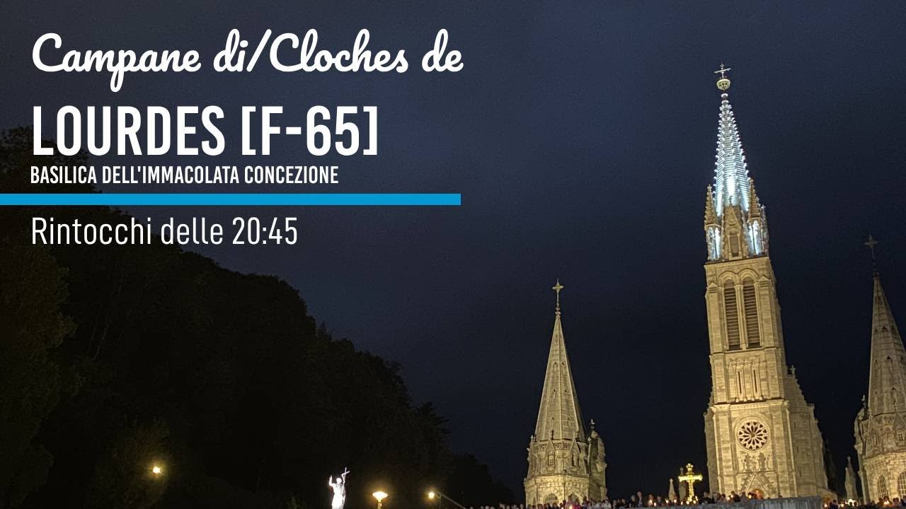 Campane di Lourdes [F-65]-Basilica dell'Immacolata Concezione/Cloches de Lourdes [F-65]-Basilique