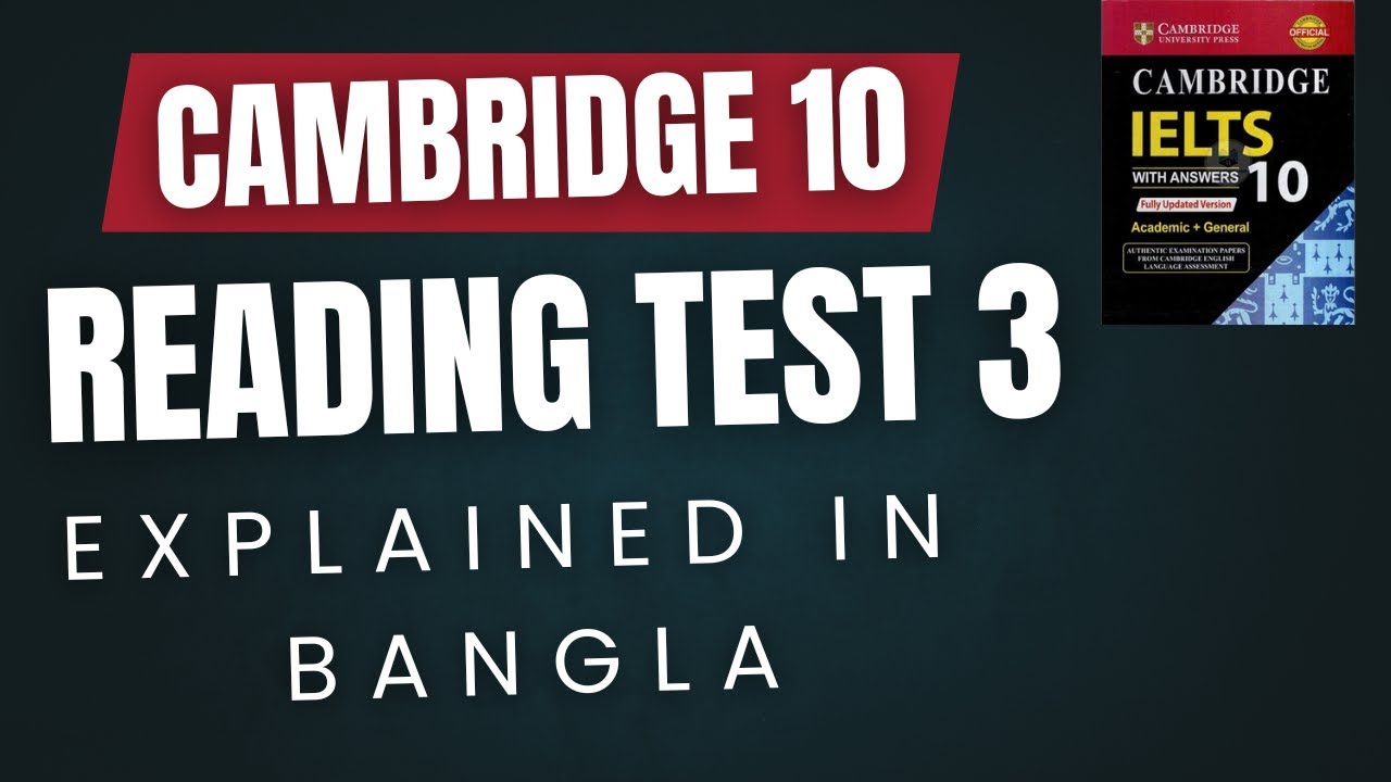 Cambridge 10 Reading Test 3 Passage 1 | Bangla Explanation for IELTS Bangladesh
