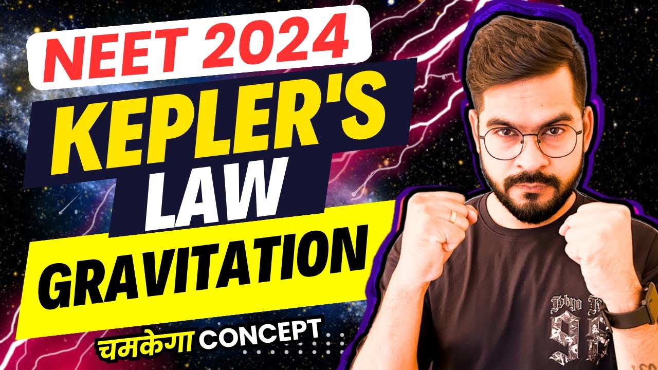 Gravitation CLASS 11 PHYSICS | KEPLER'S LAW CONCEPT WITH PYQs | NEET 2024 | SACHIN SIR