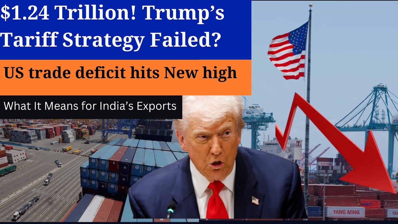 $1.24 Trillion! Trump’s Tariff Strategy Failed? | US trade deficit hits New high