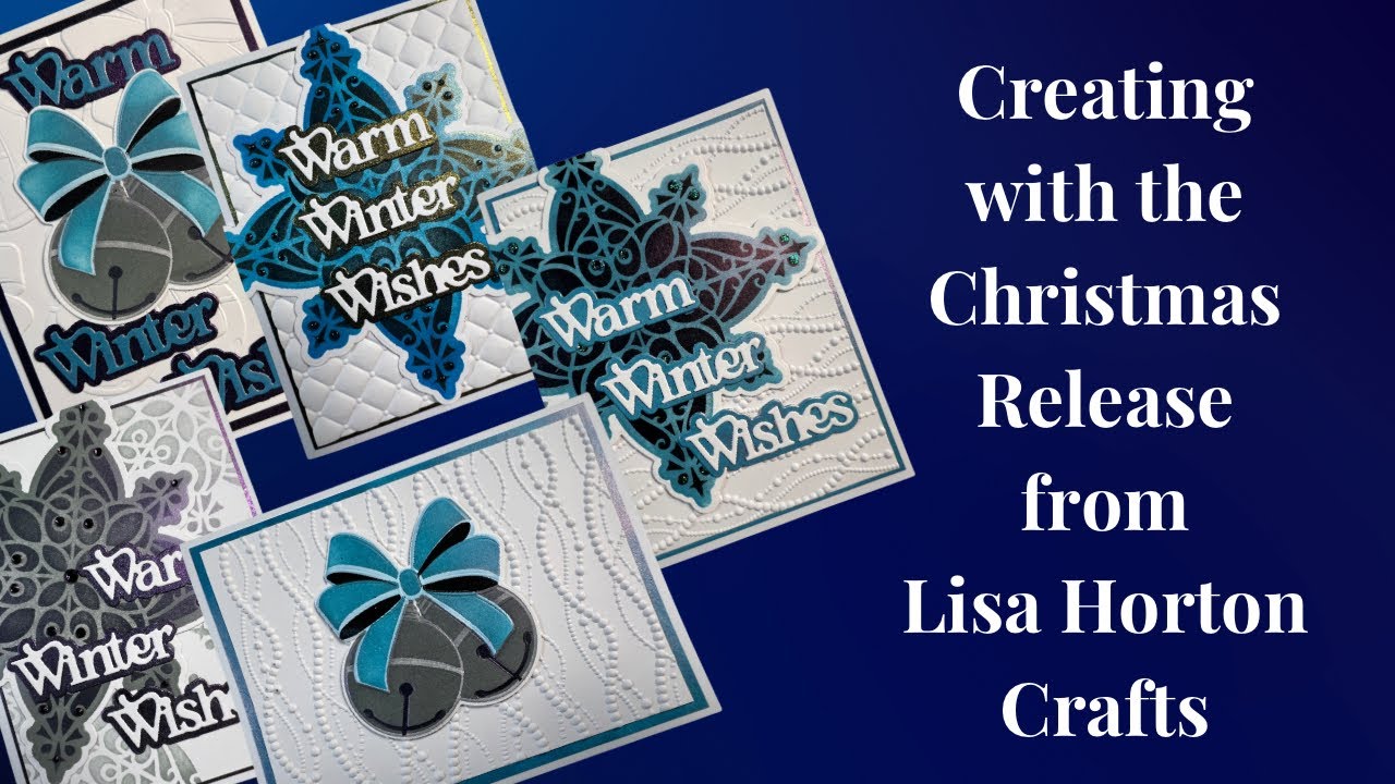 Creating with the New Christmas release from Lisa Horton Crafts
