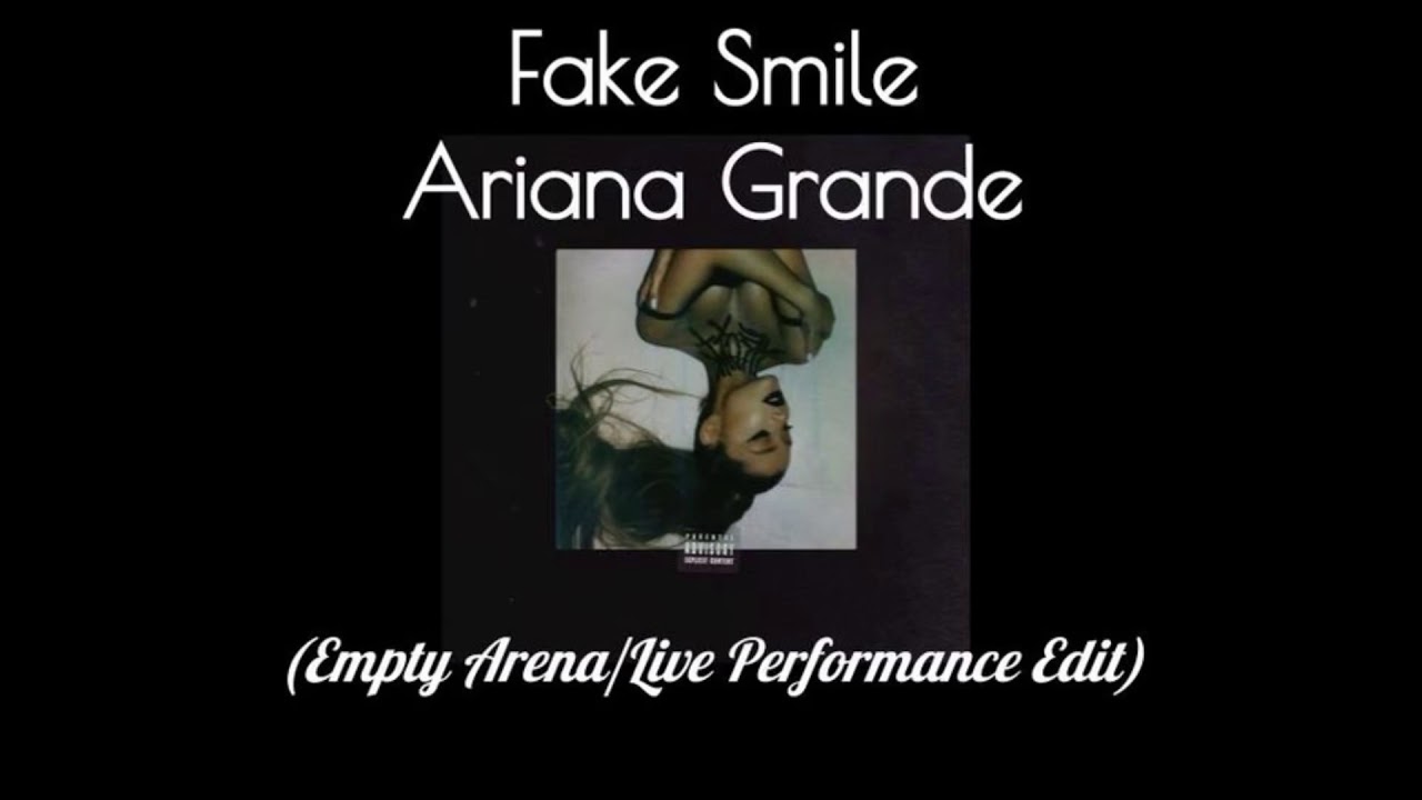 fake smile - Ariana Grande (Empty Arena/Live Performance Edit)