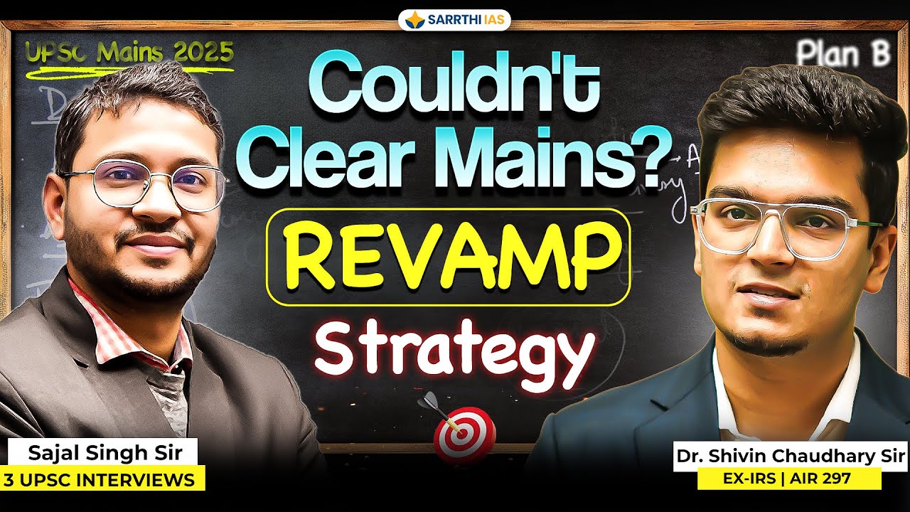 UPSC MAINS SETBACK? BOUNCE BACK. | Dr. Shivin Chaudhary Sir | Sajal Sir | Sarrthi IAS