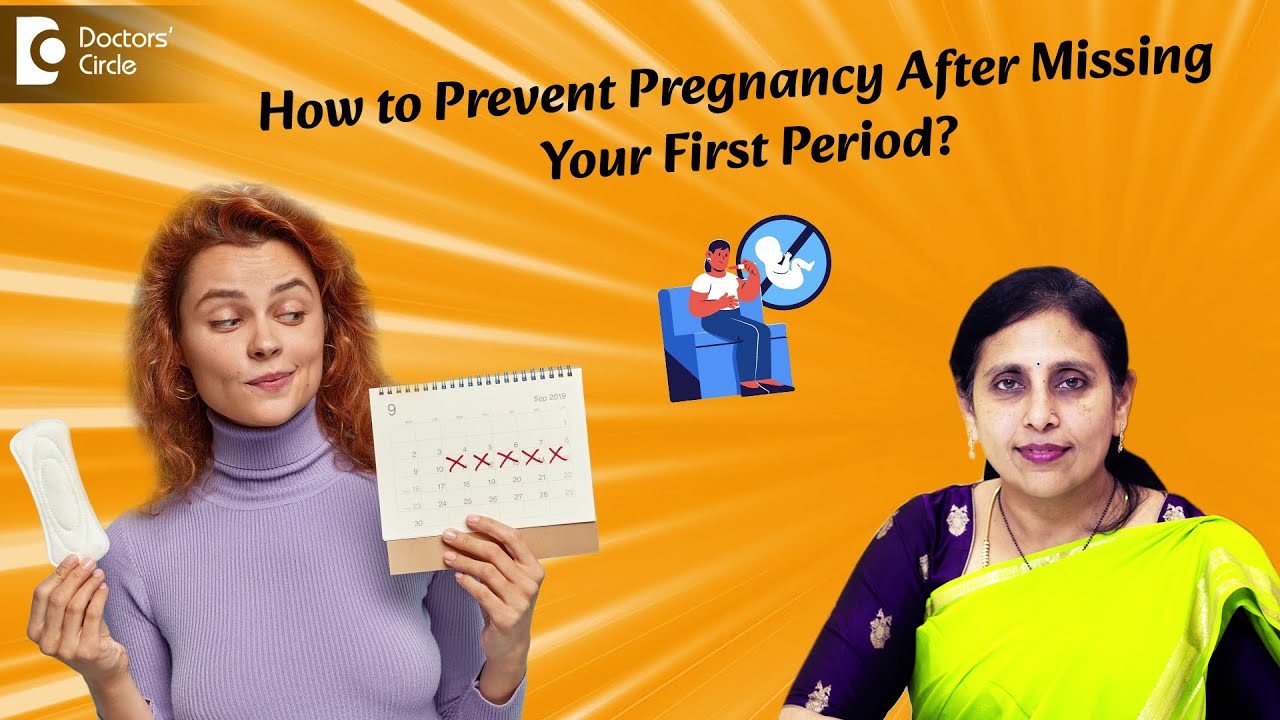 No Periods after SEX | How to stop pregnancy after 1st period miss | Missed #period - Dr. Shailaja N