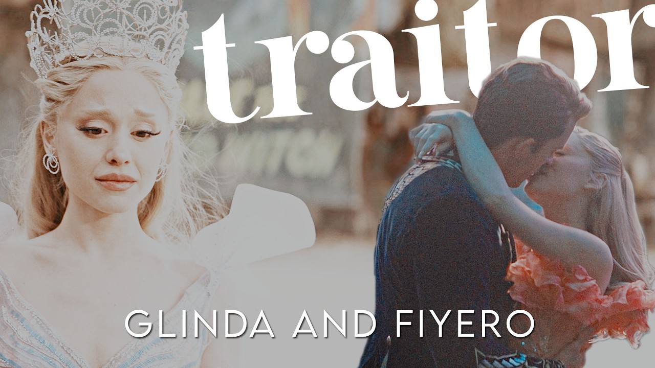 Glinda & Fiyero | Traitor.