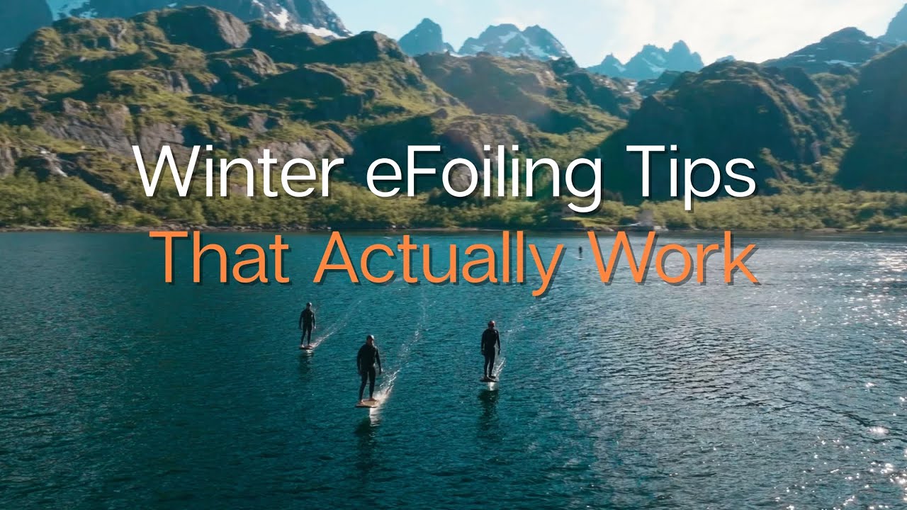 Winter eFoiling Jetboarding and Esurfing Tips with eFoil Riders