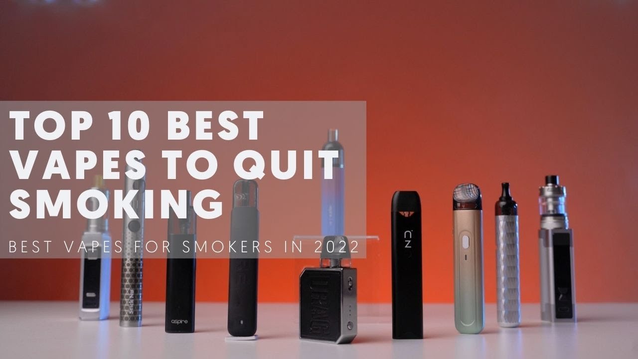 Top 10 Best Vapes To Quit Smoking (Vapes For Smokers) In 2022