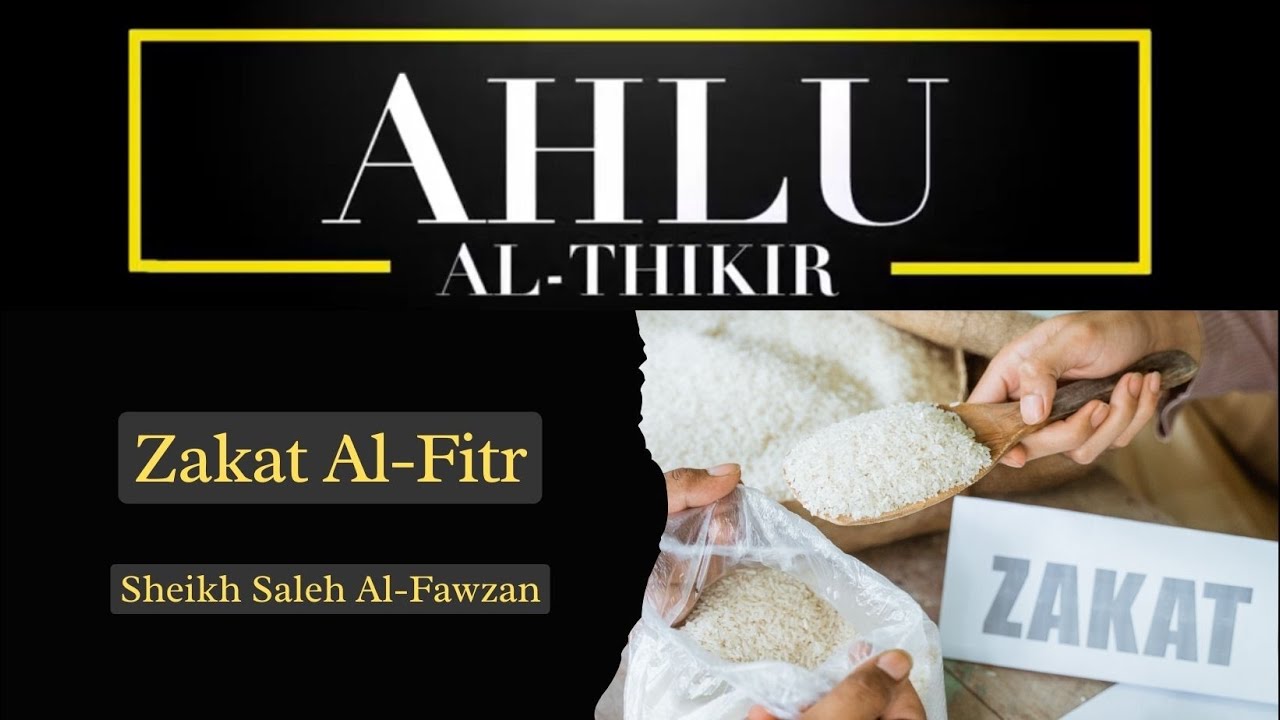 Sheikh Saleh Al-Fawzan: Rulings Concerning Zakat al-Fitr
