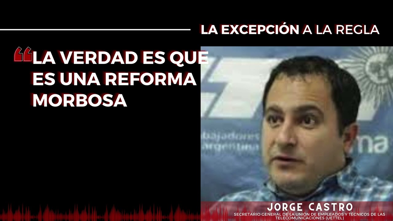 La verdad es que es una reforma morbosa, Jorge Castro