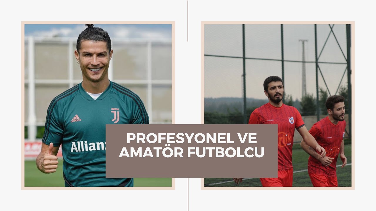 Profesyonel Futbolcu ve Amatör Futbolcu Arasındaki Farklar