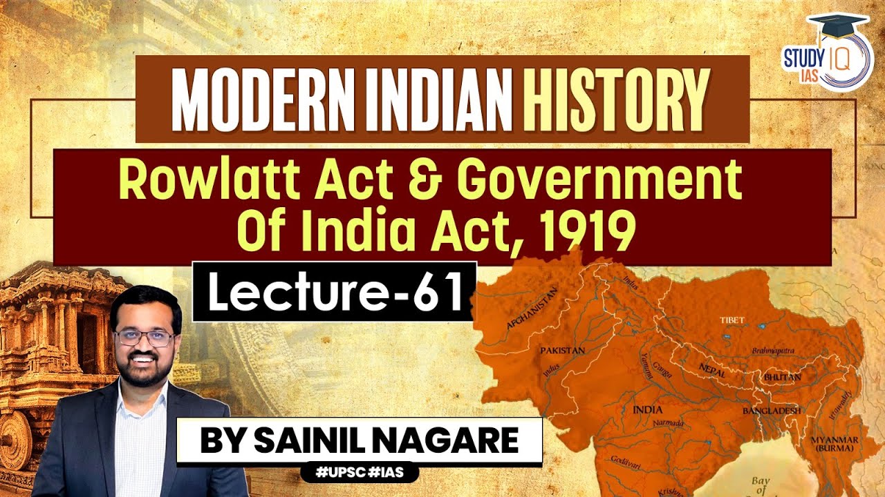 Modern Indian History: Lecture 61 - Rowlatt Act & Government of India Act, 1919 | One-Stop Solution