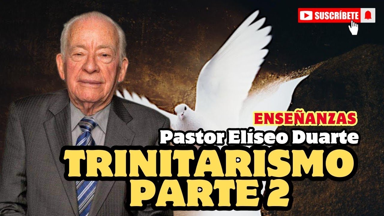 Trinitarismo parte 2 | Pastor El&iacute;seo Duarte | Ense&ntilde;anzas