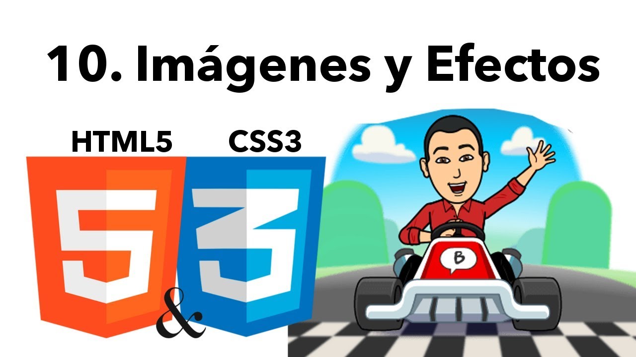 👨🏻&zwj;💻 Curso B&aacute;sico de HTML y CSS 10 -Im&aacute;genes y Efectos-