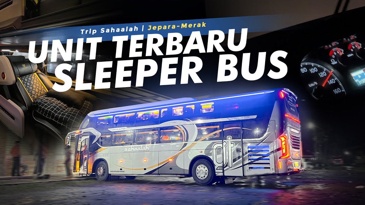 SLEEPER BUS NYAMAN & BANTERR !!🔥 Rekomendasi Kejar Waktu | Trip SAHAALAH Sleeper Jepara-Merak