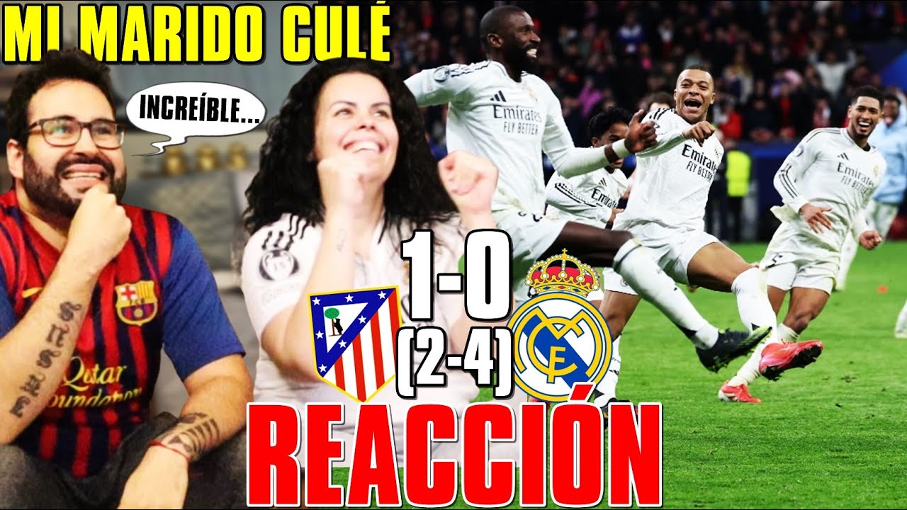 HINCHA MADRIDISTA REACCIONA al ATLETI 1-0 (2-4) MADRID con MI MARIDO CULÉ ¡PENALTIS y a CUARTOS!