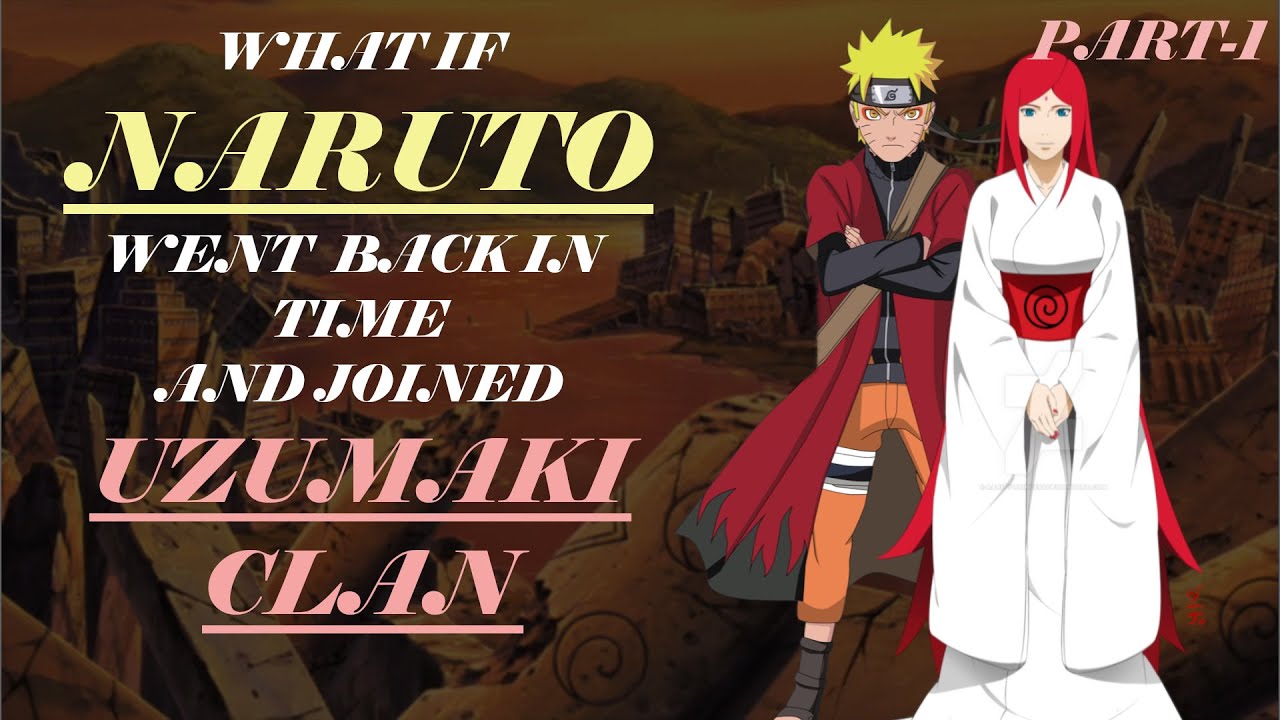 WHAT IF NARUTO WENT BACK IN TIME AND JOINED THE UZUMAKI CLAN (PART-1) | NARUTO X MITO