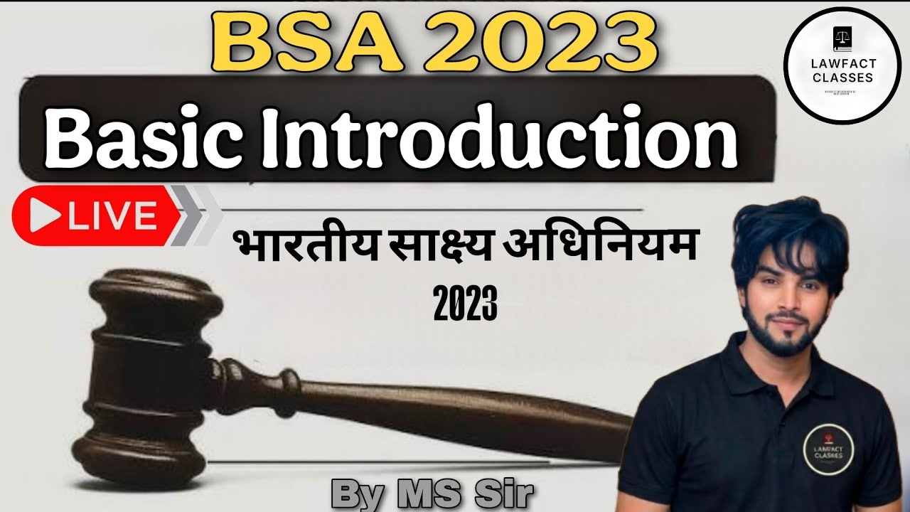 BSA 2023 | भारतीय साक्ष्य अधिनियम 2023 एक परिचय |  BSA 2023 vs IEA 1872 | BSA सबसे आसान Explanation