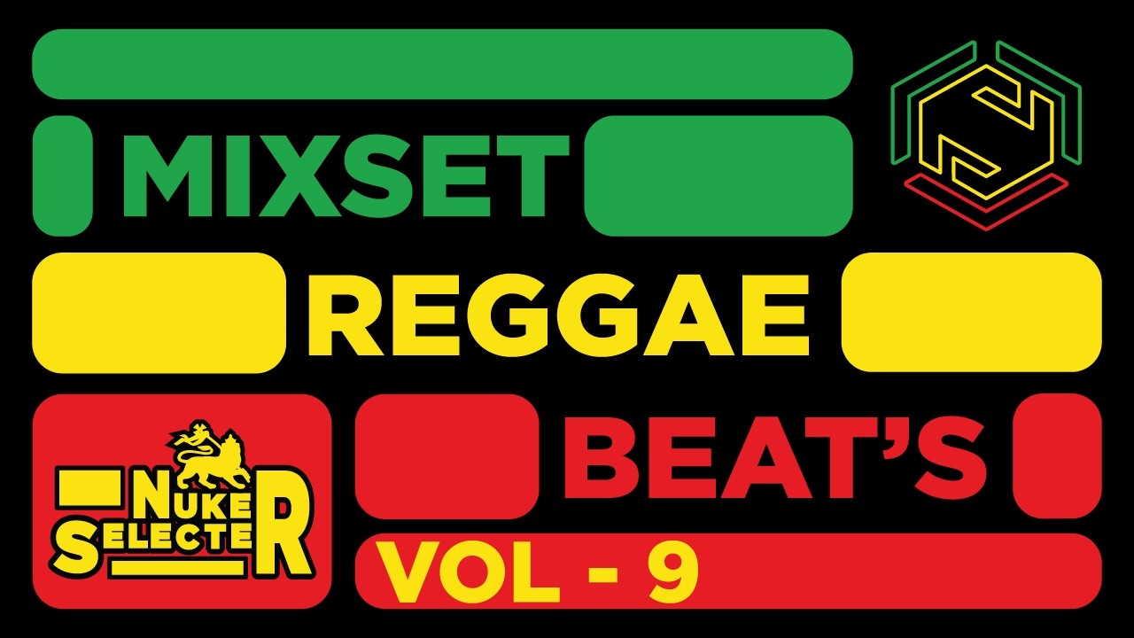 REGGAE RAGGA RUB A DUB STYLE / NUKER SELECTER / MIXSET REGGAE BEAT'S VOL - 9