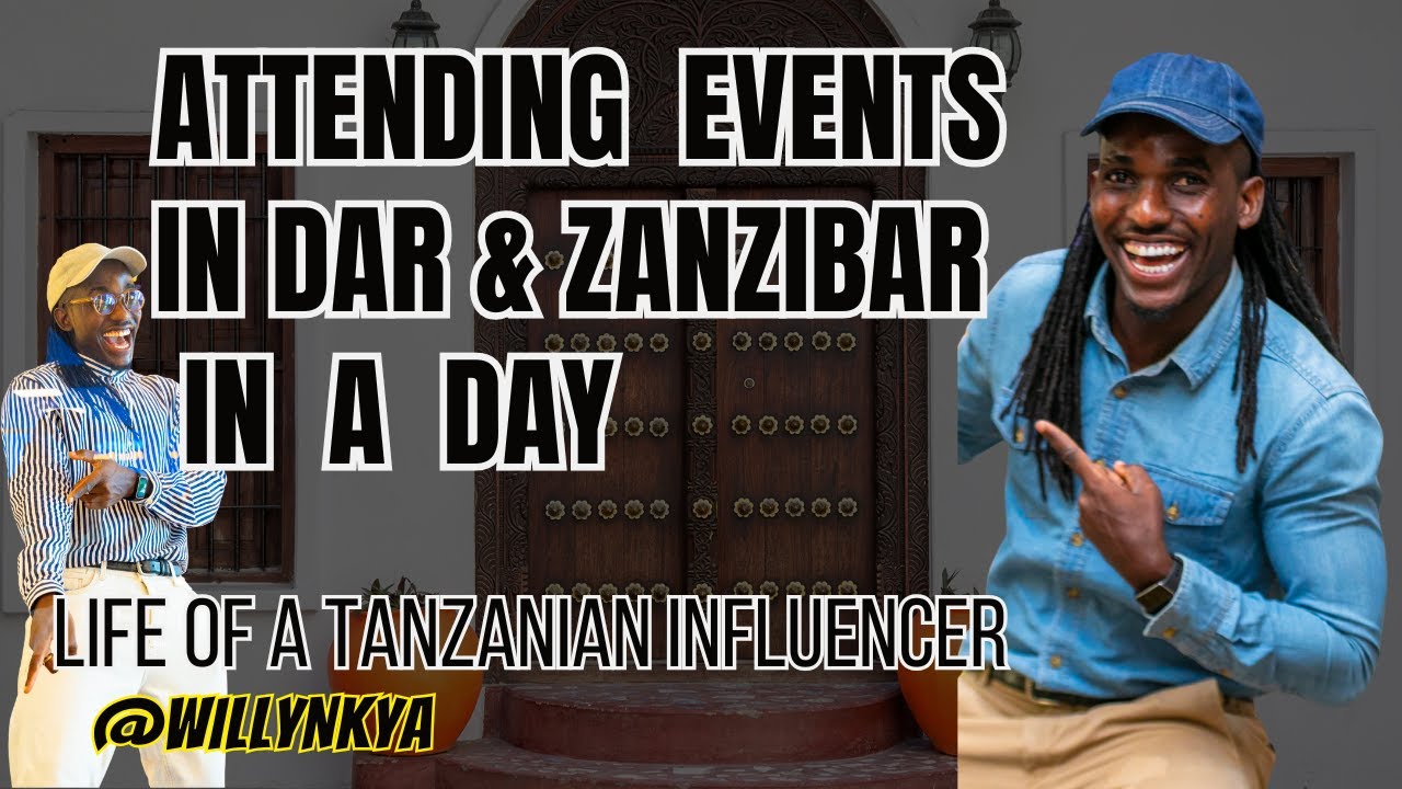 ATTENDED TWO EVENTS IN DAR AND ZANZIBAR AT THE SAME DAY- LIFE OF A TANZANIAN INFLUENCER -WILLY NKYA