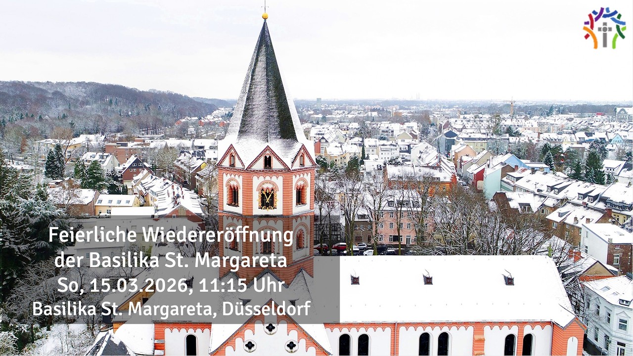 Feierliche Wiedereröffnung der Basilika St. Margareta, live am 15.03.26 11:15 Uhr