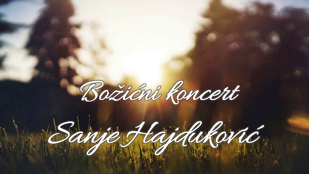 BOŽIĆNI KONCERT SANJE HAJDUKOVIĆ