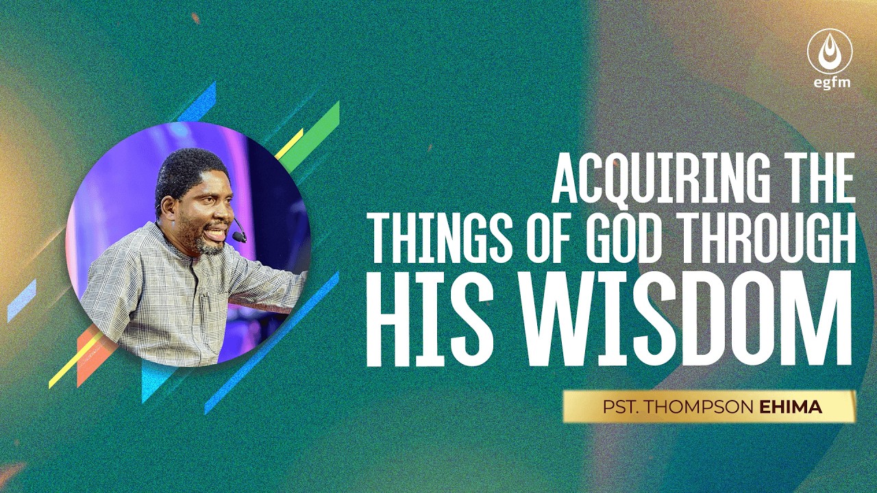 Acquiring the Things of God through His Wisdom (LSC) Pst  Thompson Ehima - 18 - 02 - 2026