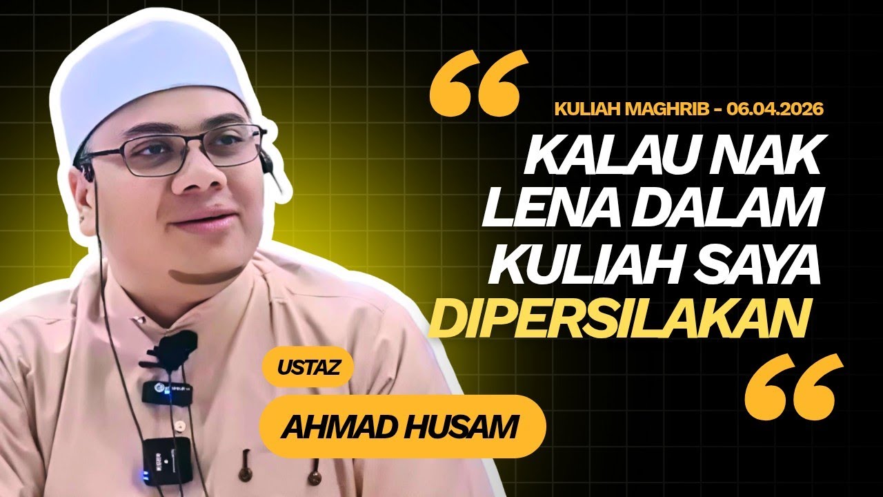 06.04.2026 I KULIAH MAGHRIB I USTAZ HUSAM 