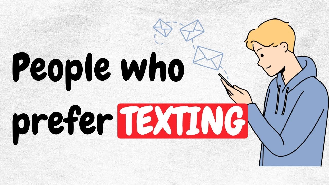 Why You Prefer Texting Over Talking (Psychology Explains)