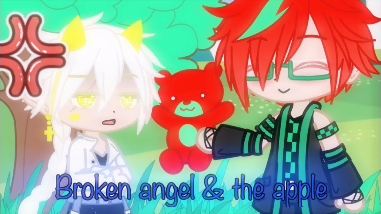Broken angel & the apple // Gcmm // Gacha gay // ~{ the “ tuff “ shorty }~