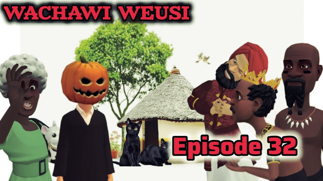 WACHAWI WEUSI |Episode 32|