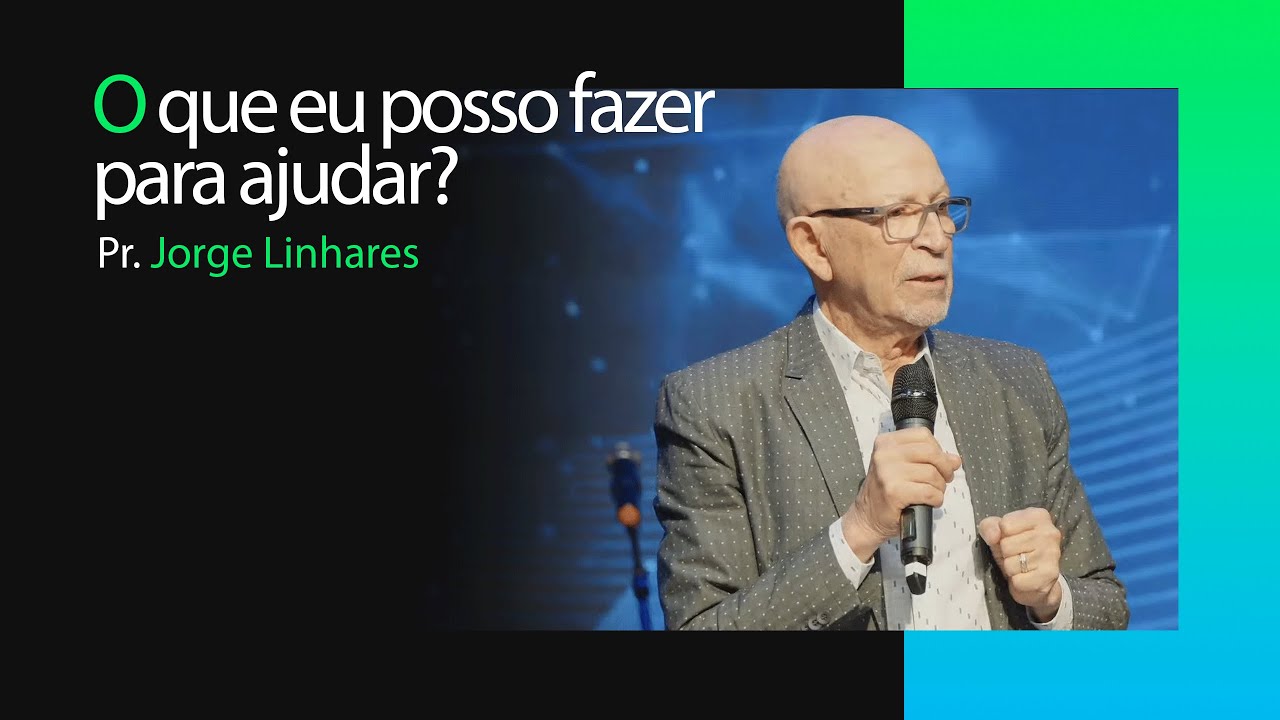 O que eu posso fazer para ajudar? | Pr. Jorge Linhares | Vitória | 02/01/2024