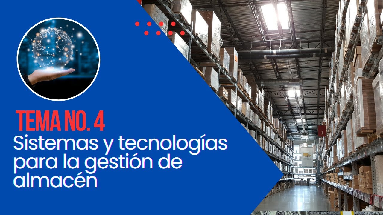 Sistemas y tecnolog&iacute;as para la gesti&oacute;n de almac&eacute;n: Optimiza tusoperaciones [Parte 4/8]