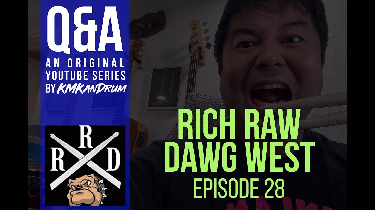 Q&A with KMKanDrum - Ep 28: Rich 'Raw Dawg' West Drums
