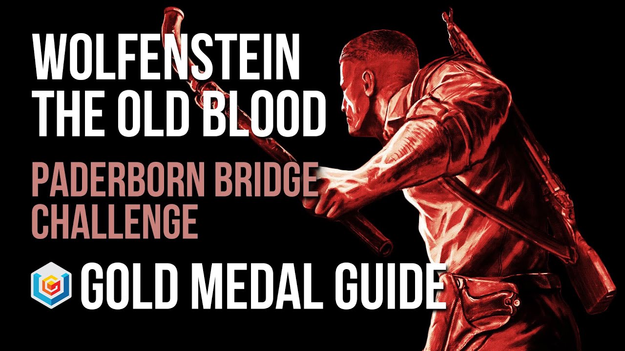 Wolfenstein The Old Blood Paderborn Bridge Challenge Gold Medal Guide (Combat Master)