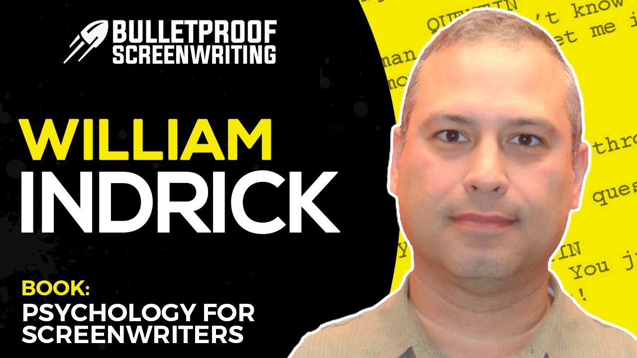Psychology for Screenwriters with William Indick // Bulletproof Screenwriting&reg; Show