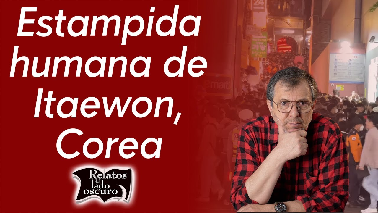 Estampida humana de Itaewon, Corea | Relatos del lado oscuro