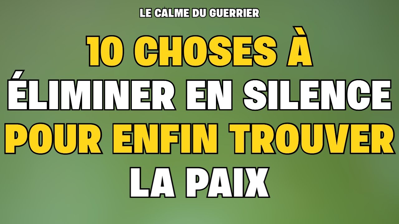 Pour trouver la paix : tais-toi et supprime en silence ces 10 choses de ta vie