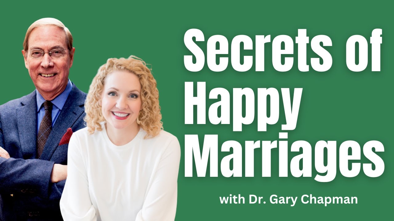 The Secret to Happier Marriages with Dr. Gary Chapman