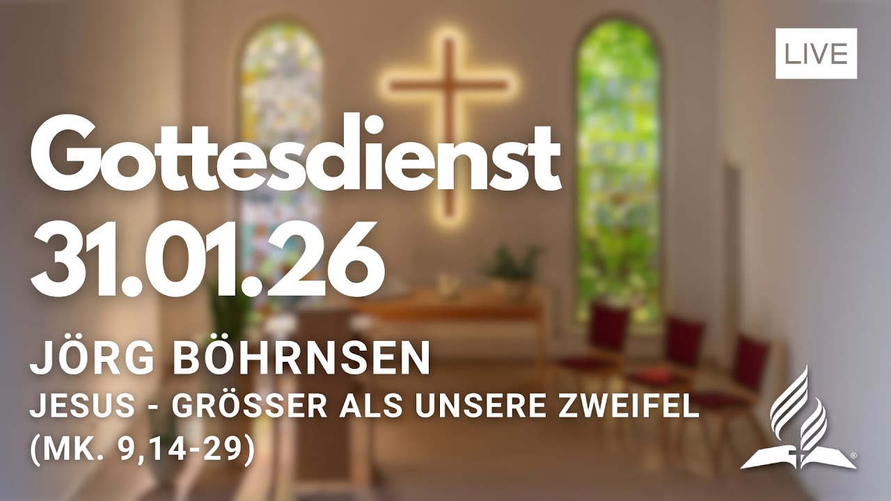 Jesus - größer als unsere Zweifel - Gottesdienst mit Jörg Böhrnsen 31.01.2026