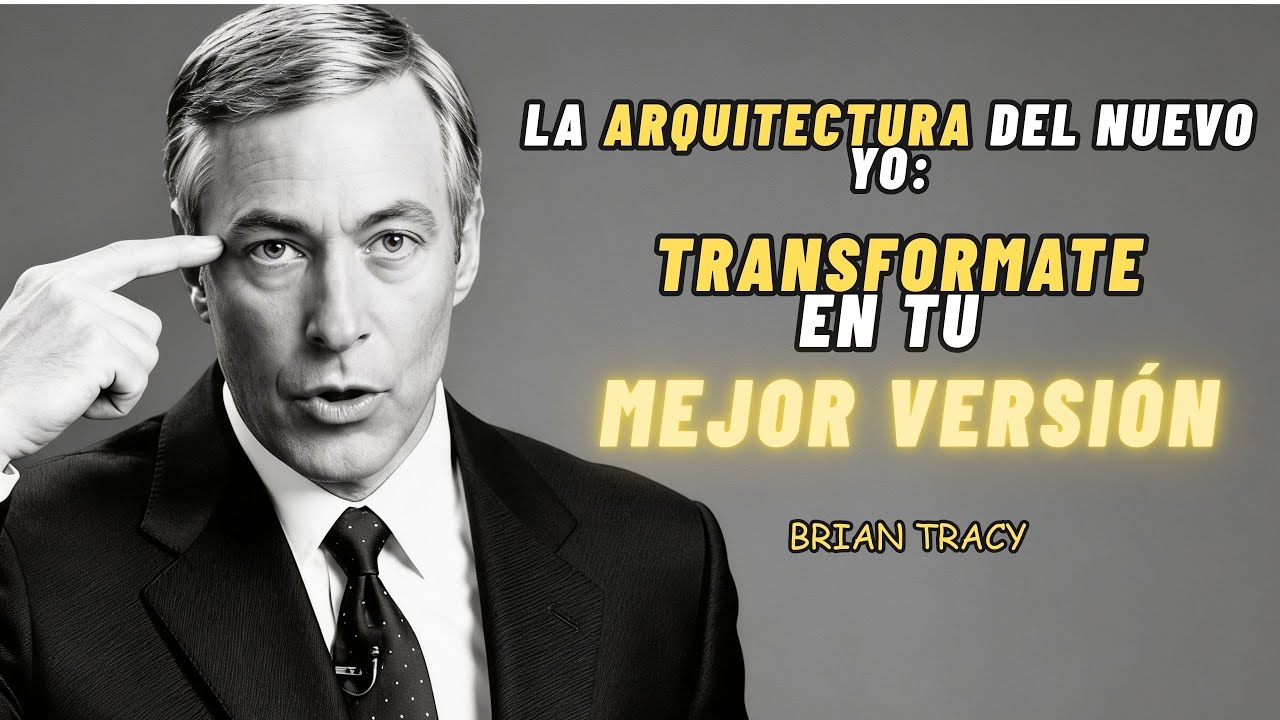 ¡Conviértete en tu MEJOR VERSIÓN hoy mismo! - Consejos de Brian Tracy