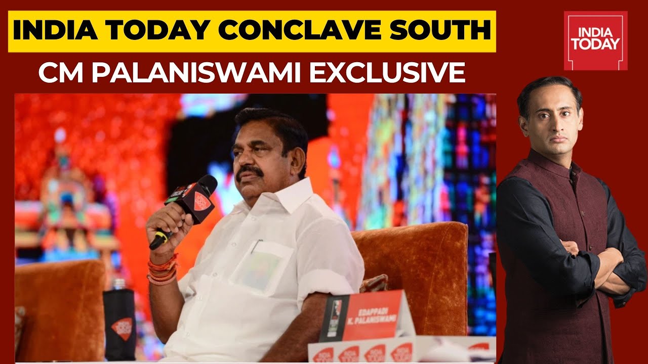 CM Edappadi K Palaniswami Exclusive At India Today Conclave South; Challenges MK Stalin To Debate