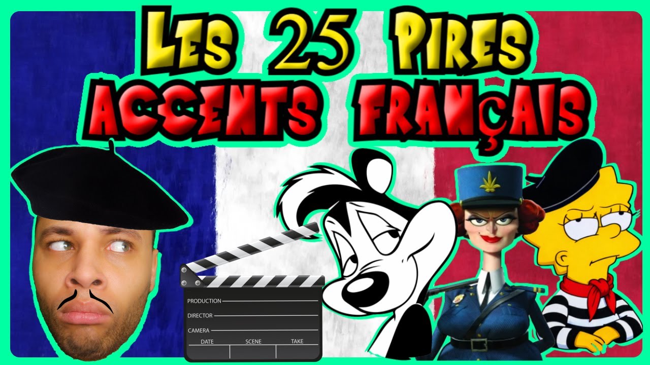LES 25 PIRES ACCENTS FRANCAIS AU CINEMA