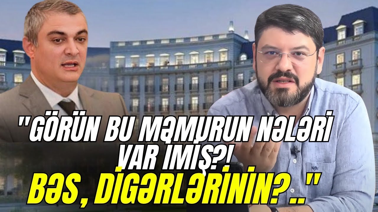 "Görün bu məmurun nələri var imiş?! Bəs, digərlərinin?.."