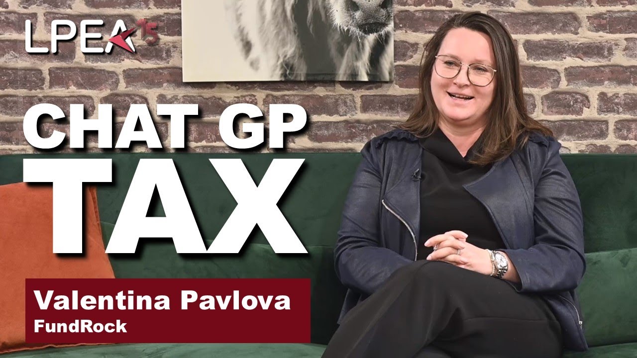 Chat GP Tax - Interview with Valentina Pavlova (FundRock)