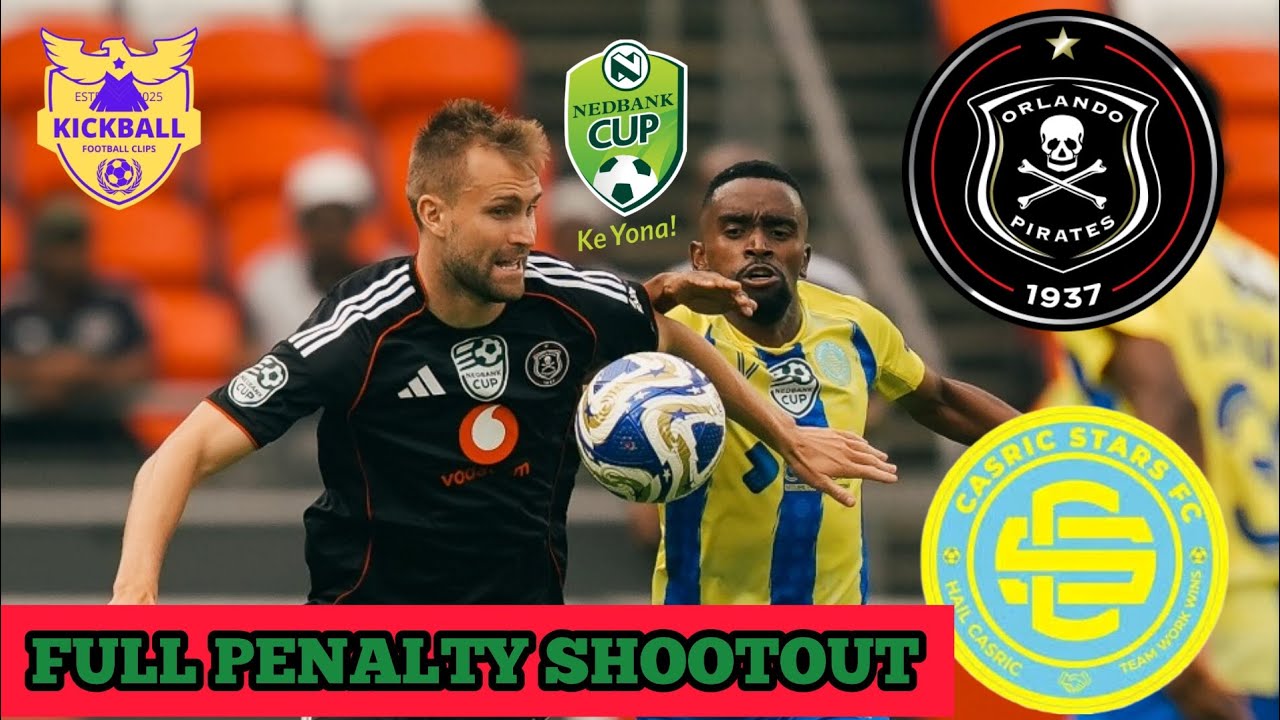Orlando Pirates vs Casric stars Nedbank cup (FULL PENALTY SHOOTOUT) 