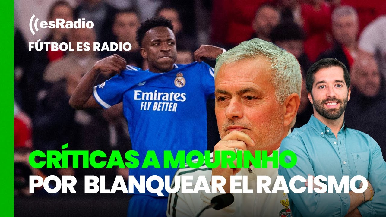 Fútbol esRadio: Duras críticas a José Mourinho por blanquear el racismo