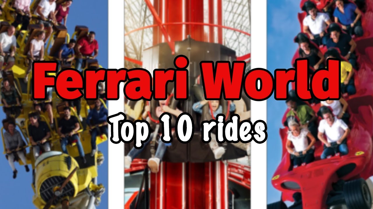 10 лучших аттракционов в Ferrari World — Абу-Даби | 2022